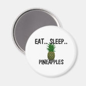 Eat Sleep PINEAPPLES Magneet (Voorkant / Achterkant)