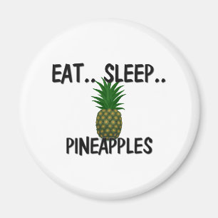 Eat Sleep PINEAPPLES Magneet
