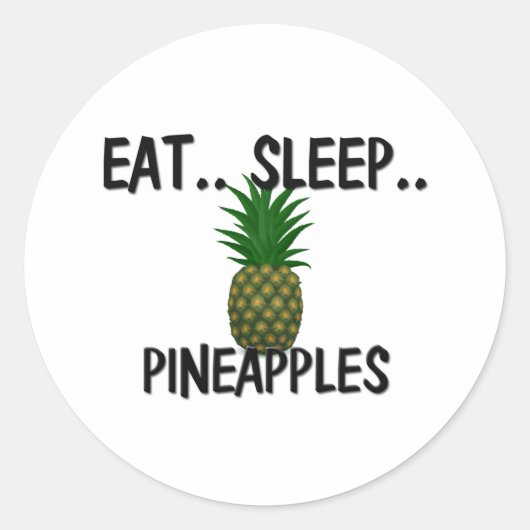 Eat Sleep PINEAPPLES Ronde Sticker (Voorkant)