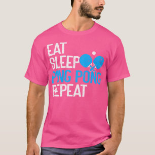 Eat Sleep Ping Pong herhalen Funny Table Tennis T-shirt