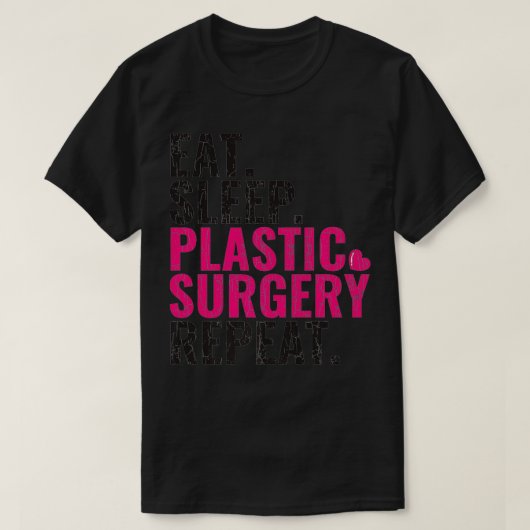 Eat Sleep Plastic chirurgie Herhaal plastische chi T-shirt (Design voorkant)