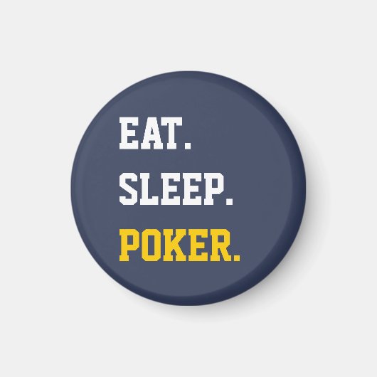 Eat Sleep play poker Magneet (Voorkant)