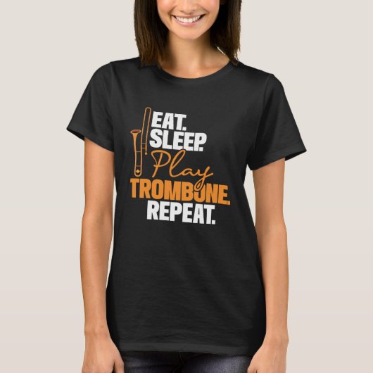 Eat Sleep Play Trombone Repeat  Trombonist Music T-shirt (Voorkant)