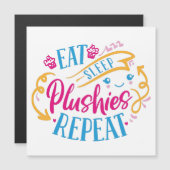 Eat Sleep Plushies Herhalen | Cute Magnetic Kaart (Voorkant / Achterkant)