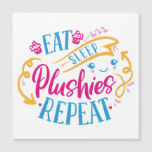 Eat Sleep Plushies Herhalen | Cute Magnetic Kaart