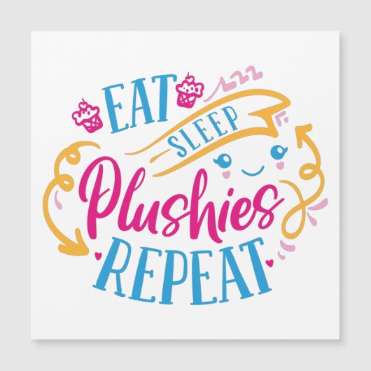 Eat Sleep Plushies Herhalen | Cute Magnetic Kaart (Voorkant)