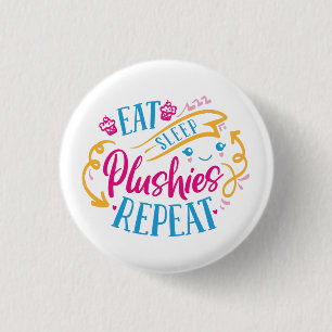 Eat Sleep Plushies Herhalen   Funny Colorful Cute Ronde Button 3,2 Cm