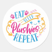 Eat Sleep Plushies Herhalen| Grappig kleurig gelui Ronde Sticker (Voorkant)