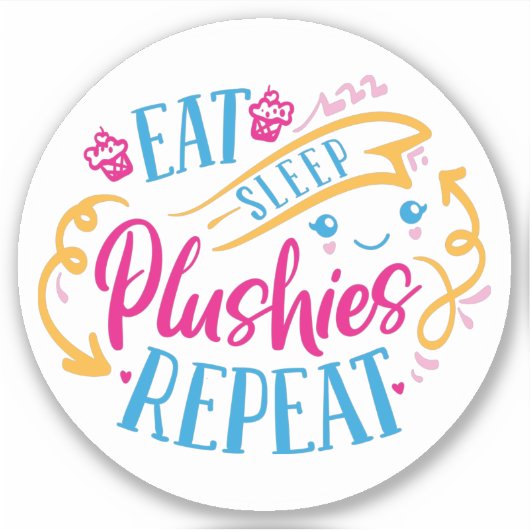 Eat Sleep Plushies Herhalen| Grappig kleurig gelui Sticker (Voorkant)