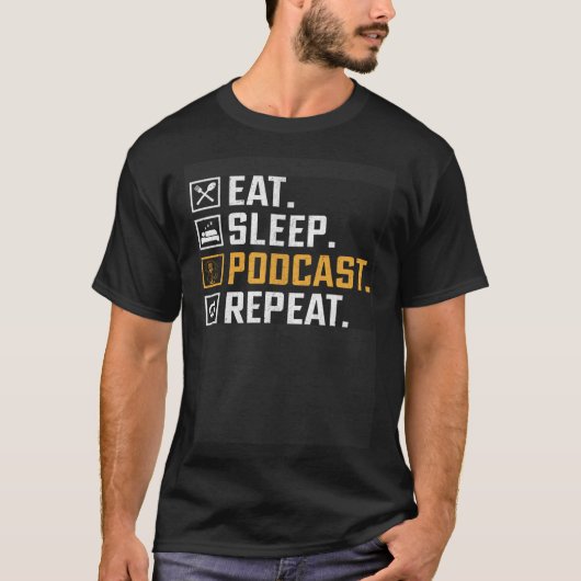 Eat Sleep Podcast Repeat  Podcaster Podcasting Str T-shirt (Voorkant)