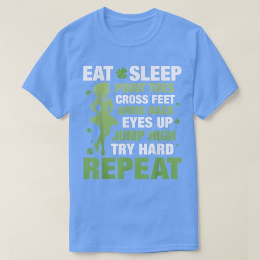 Eat Sleep Point Toes Cross Feet Irish Dance T-shirt (Design voorkant)