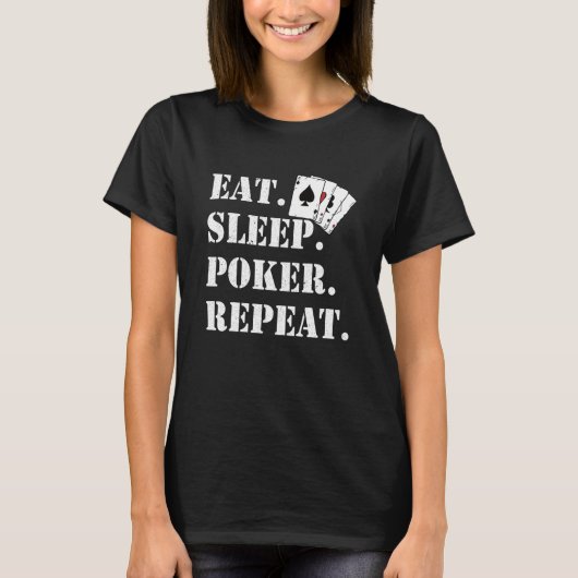 Eat Sleep Poker Repeat Casino Saying Poker T-shirt (Voorkant)