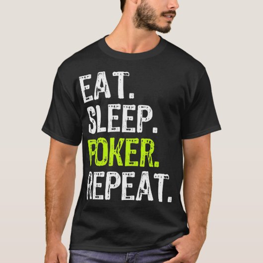 Eat Sleep Poker Repeat Player Funny Lover Gift T-shirt (Voorkant)
