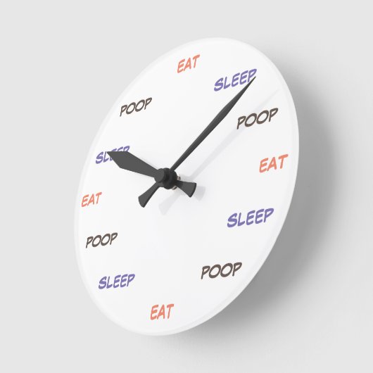 Eat sleep poop - clock ronde klok (Hoek)