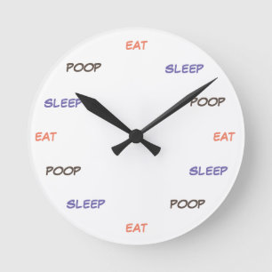 Eat sleep poop - clock ronde klok