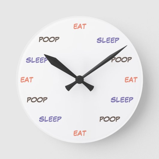 Eat sleep poop - clock ronde klok (Voorkant)