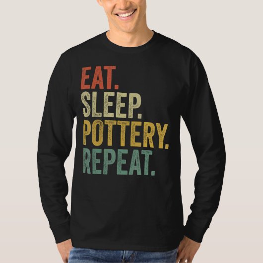 Eat Sleep Pottery Herhaal Pottery Mannen Vrouwen T-shirt (Voorkant)