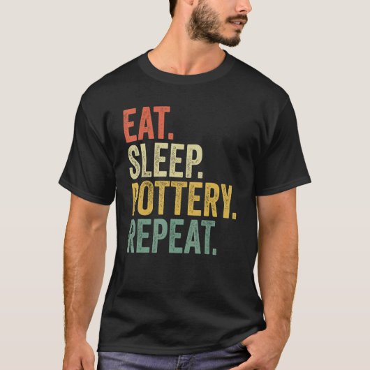 Eat Sleep Pottery Herhaal Pottery Mannen Vrouwen T-shirt (Voorkant)