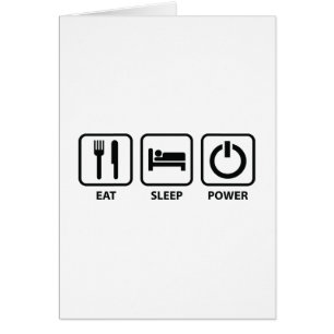Eat Sleep Power