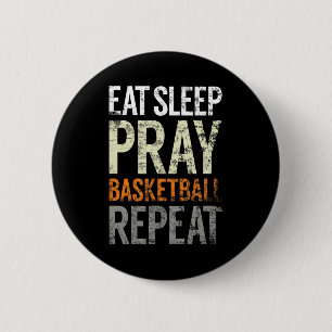 Eat Sleep Pray Basketball Repeteren, Fun Christeli Ronde Button 5,7 Cm