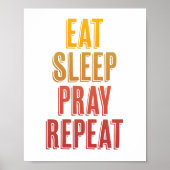 Eat Sleep Pray Herhalen Poster (Voorkant)