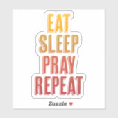 Eat Sleep Pray Herhalen Sticker (Vel)