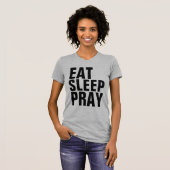EAT SLEEP PRAY T-Shirts (Voorkant volledig)