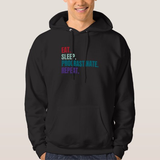 Eat Sleep Procrastinate Repeat Hoodie (Voorkant)