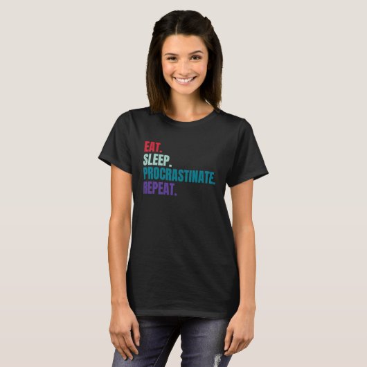 Eat Sleep Procrastinate Repeat T-shirt (Voorkant volledig)