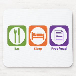 Eat Sleep Proofread Muismat