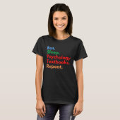 Eat Sleep Psychology Textbooks Repeat for Psycholo T-shirt (Voorkant volledig)