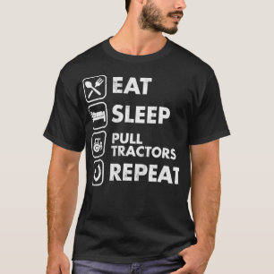 Eat Sleep Pull Tractors Herhalen T T-shirt