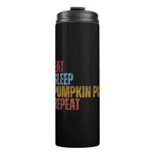 EAT SLEEP PUMPKIN PIE HERPEAT THERMOSBEKER