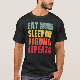 Eat Sleep Qigong Repat T-shirt