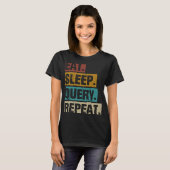 Eat Sleep Query Herhaal codering Computer Database T-shirt (Voorkant volledig)