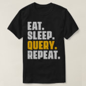 Eat Sleep Query Herhaal de computercodeerdatabase T-shirt (Design voorkant)