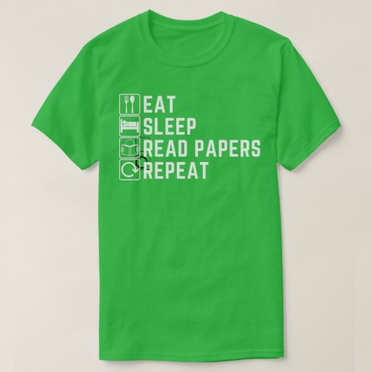 Eat Sleep Read Papers Herhalen 1 T-shirt (Design voorkant)