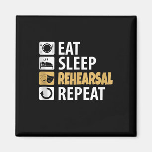 Eat Sleep Rehearsal Herhaling - Theater Quotes Act Magneet