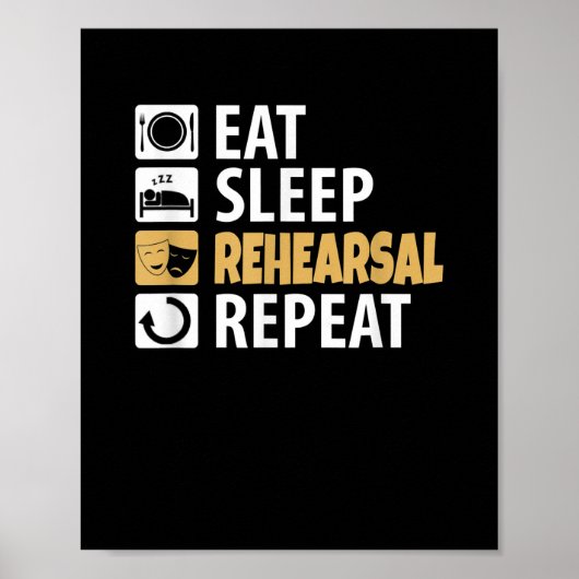 Eat Sleep Rehearsal Herhaling - Theater Quotes Act Poster (Voorkant)