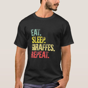 Eat Sleep Repea Eat Sleep Giraffes Herhalen T-shirt