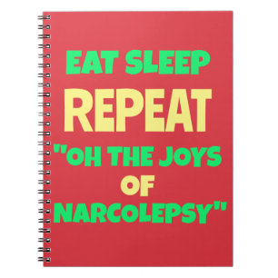 Eat Sleep Repeat Joys of Narcolepsy Notitieboek