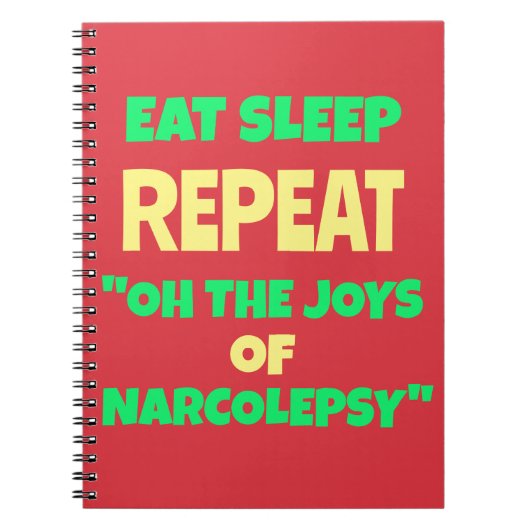 Eat Sleep Repeat Joys of Narcolepsy Notitieboek (Voorkant)