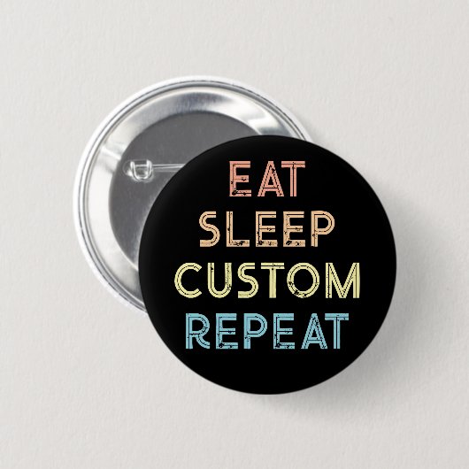 Eat Sleep Repeat Personalized Gift Ronde Button 5,7 Cm (Voorkant /achterkant)