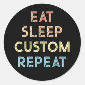 Eat Sleep Repeat Personalized Gift  Ronde Sticker (Voorkant)