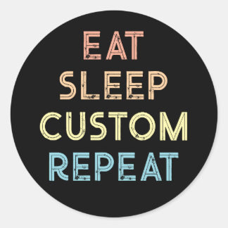 Eat Sleep Repeat Personalized Gift  Ronde Sticker