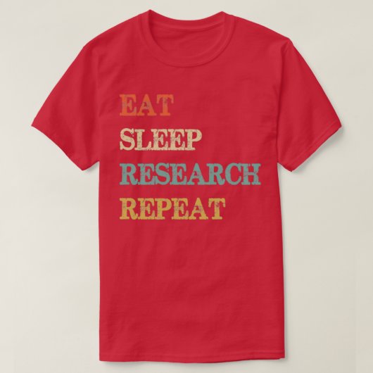 Eat Sleep Research Herhaal 1 T-shirt (Design voorkant)