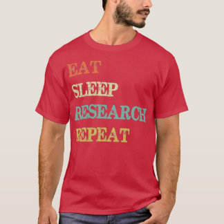 Eat Sleep Research Herhaal 1 T-shirt
