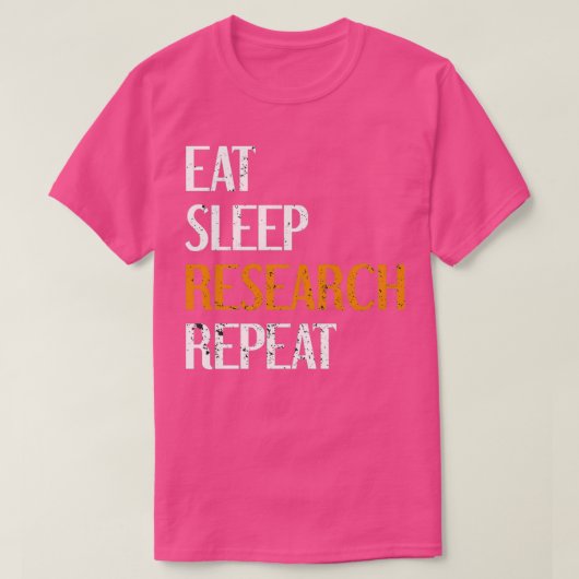Eat Sleep Research Herhaal 30 T-shirt (Design voorkant)