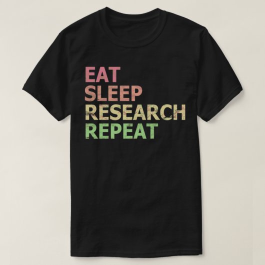 Eat Sleep Research Repeat Funny Phd Student Doctor T-shirt (Design voorkant)
