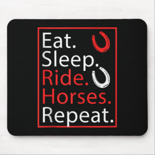 Eat Sleep Ride Horses Herhaal Humor voor Paardensp Muismat